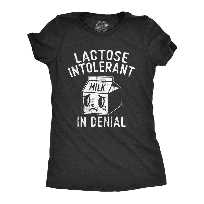 Advanced Customization Lactose Intolerant In Denial Women's T Shirt