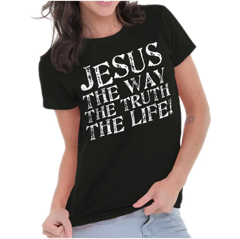 Cute Style Jesus The Way The Truth The Life Printed Missy Fit T-Shirt