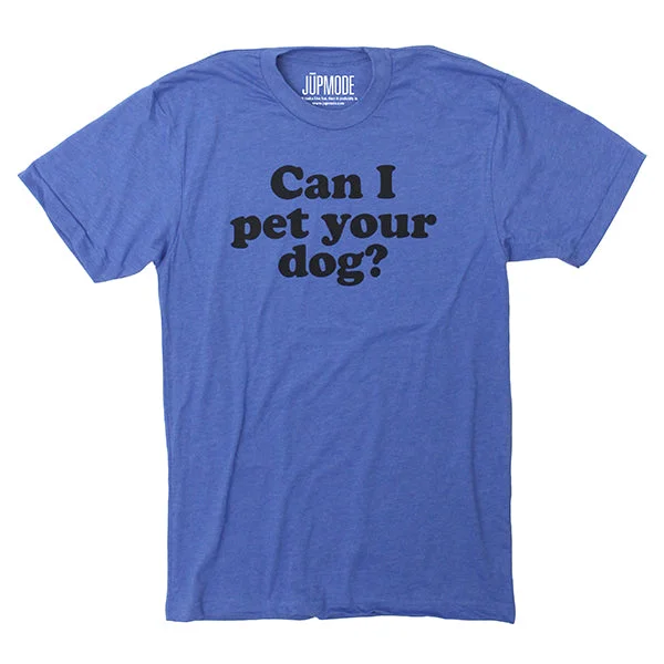 Light And Breathable Can I Pet Your Dog? Shirt