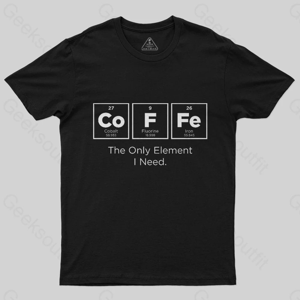 Fashion Touch The Only Element I Need T-Shirt