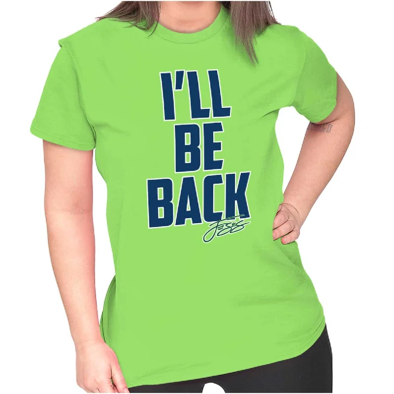 Dressing Tips Be Back Ladies T Shirt