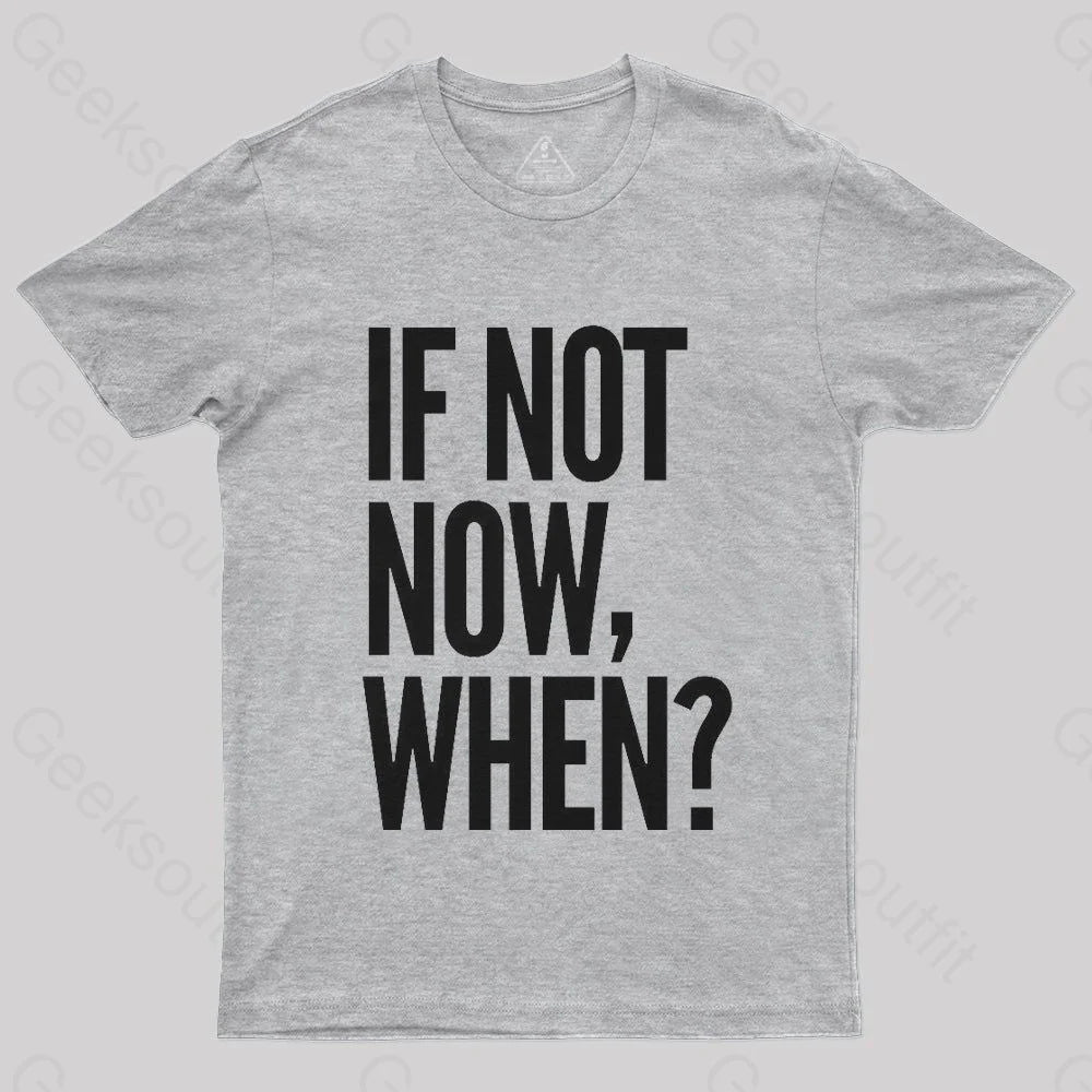 Preview New Products If Not Now When T-Shirt