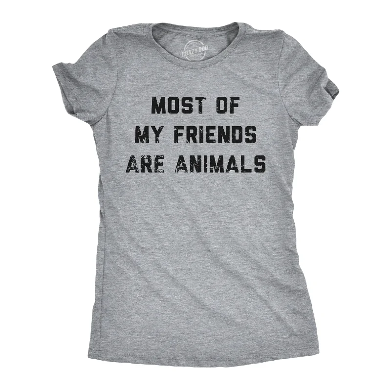 Fashionable and versatile Most Of My Friends Are Animals Women's T Shirt