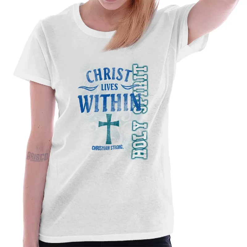 Youthful Vitality Christ Lives Within Ladies T Shirt