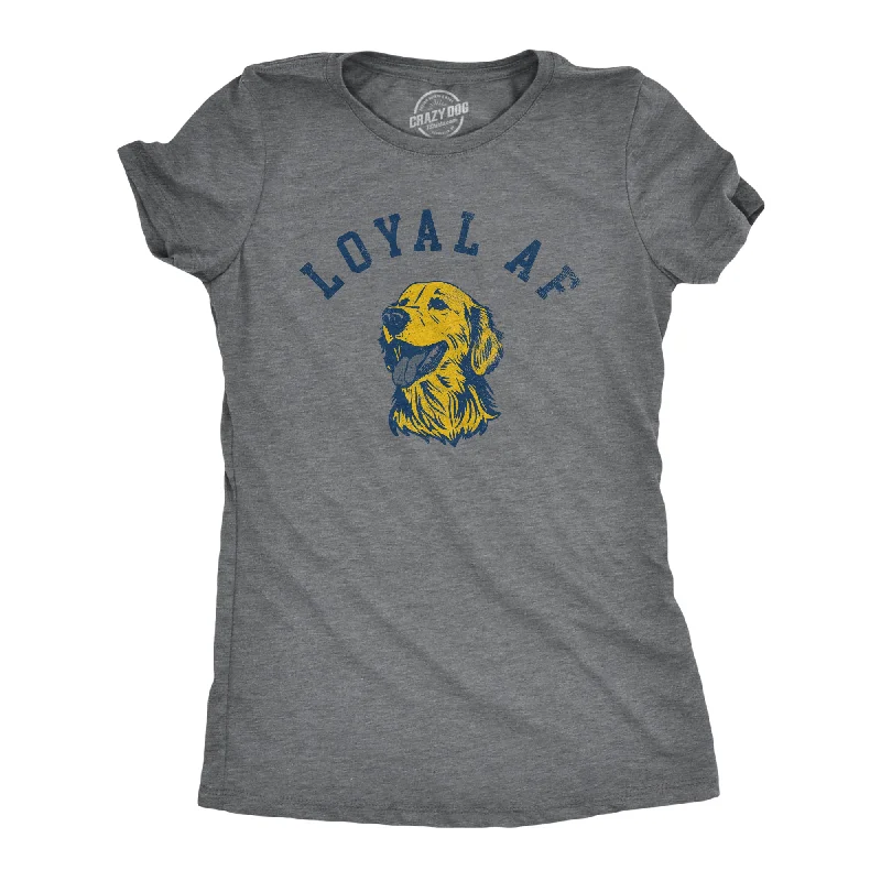 Party Wear Loyal AF Women's T Shirt