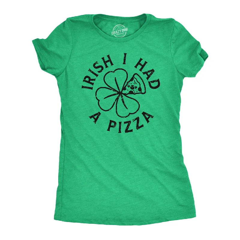 New Design Irish I Had A Pizza Women's T Shirt