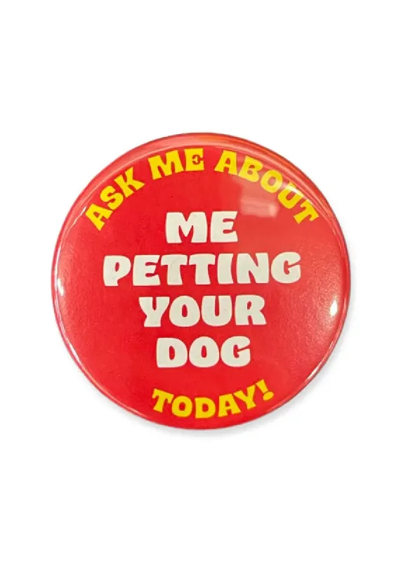 Street Personality Style Me Petting Your Dog Button