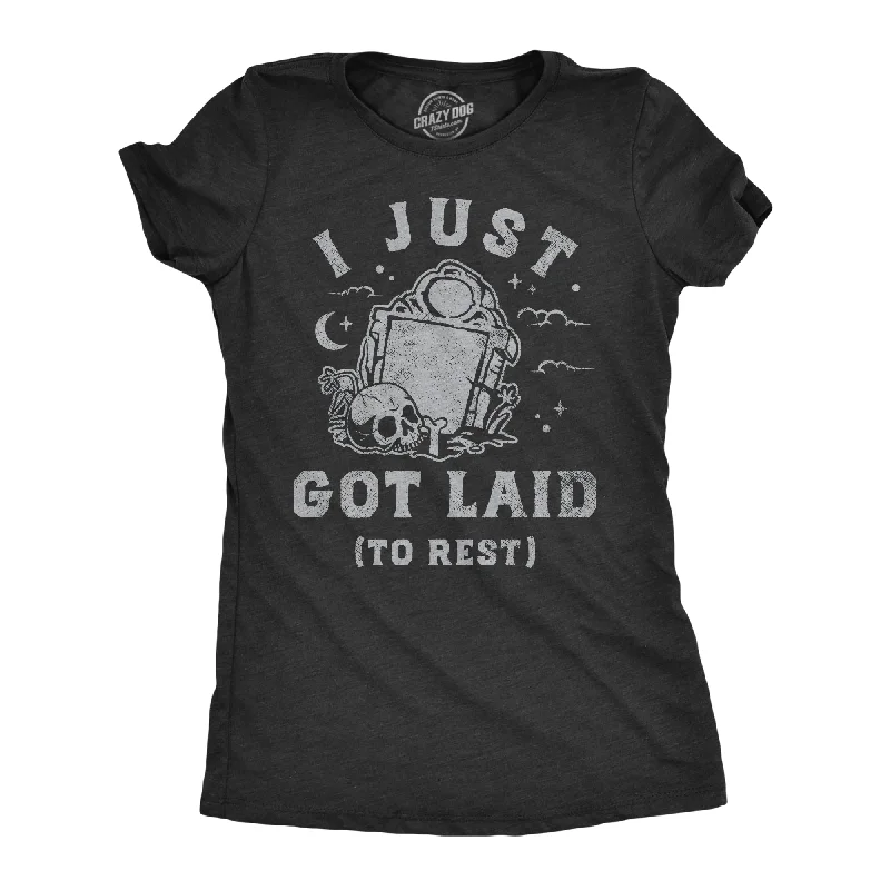Sports outdoor style I Just Got Laid To Rest Women's T Shirt