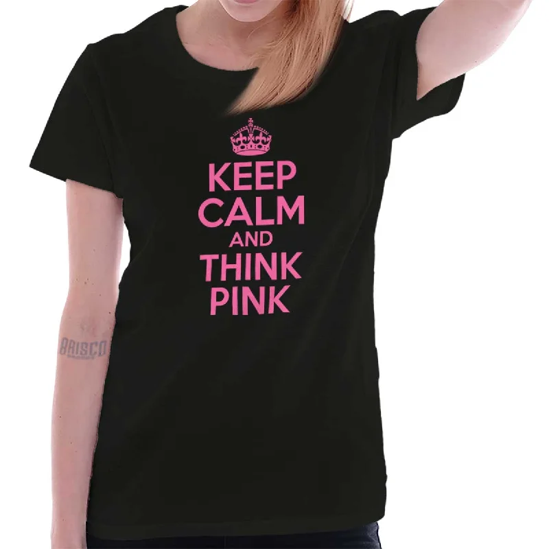 Modern Tailoring Keep Calm And Think Pink Ladies T Shirt